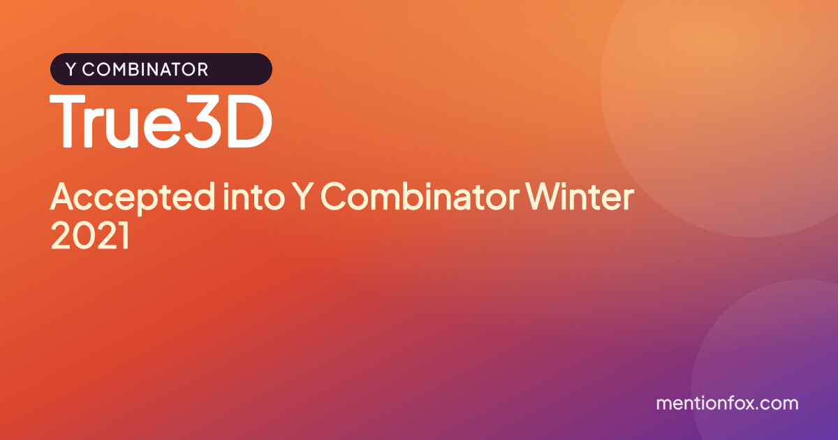True3D: Accepted into Y Combinator Winter 2021