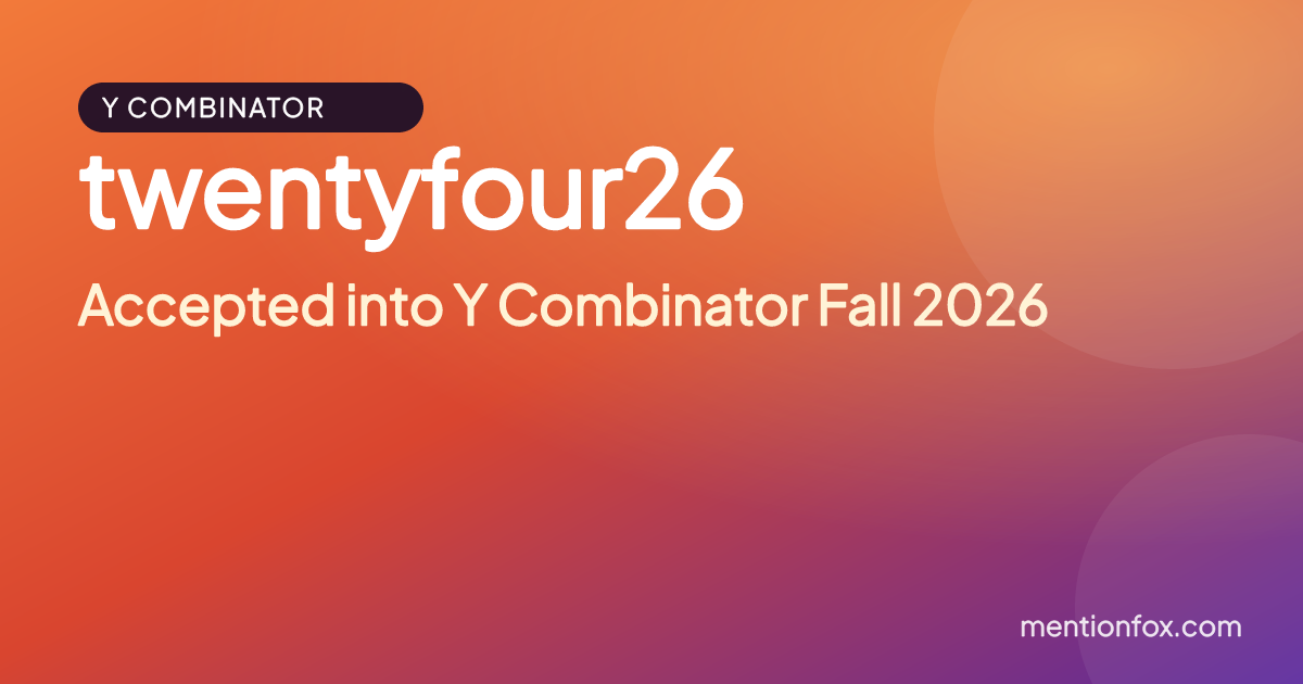 twentyfour26: Accepted into Y Combinator Fall 2026