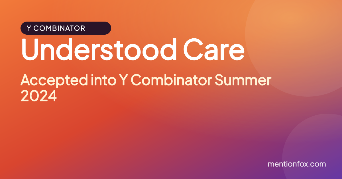 Understood Care: Accepted into Y Combinator Summer 2024