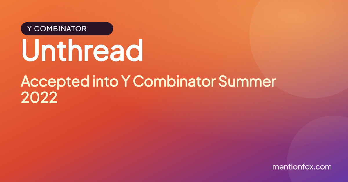 Unthread: Accepted into Y Combinator Summer 2022