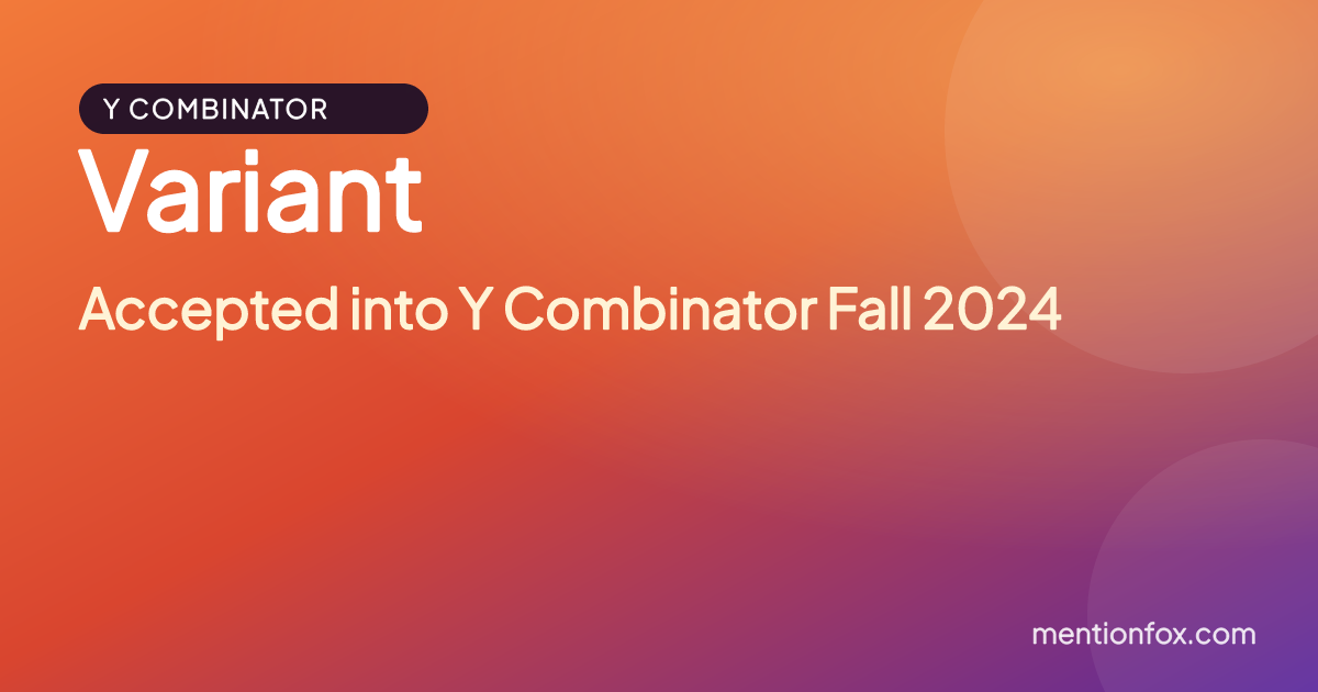 Variant: Accepted into Y Combinator Fall 2024