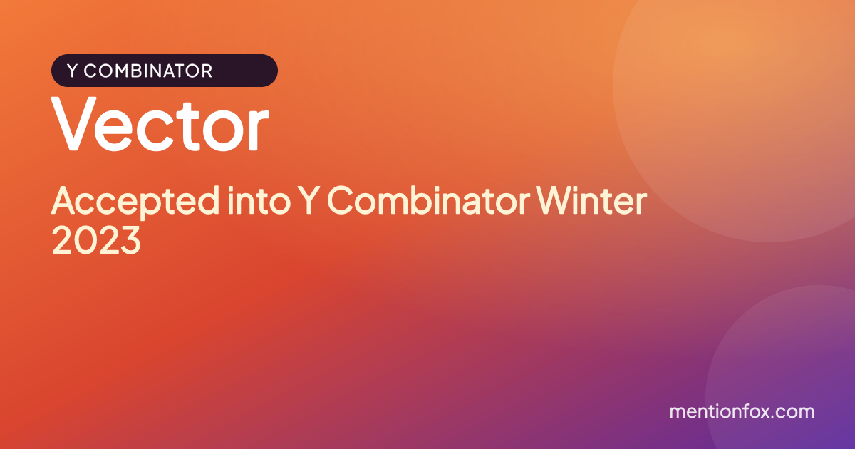 Vector: Accepted into Y Combinator Winter 2023