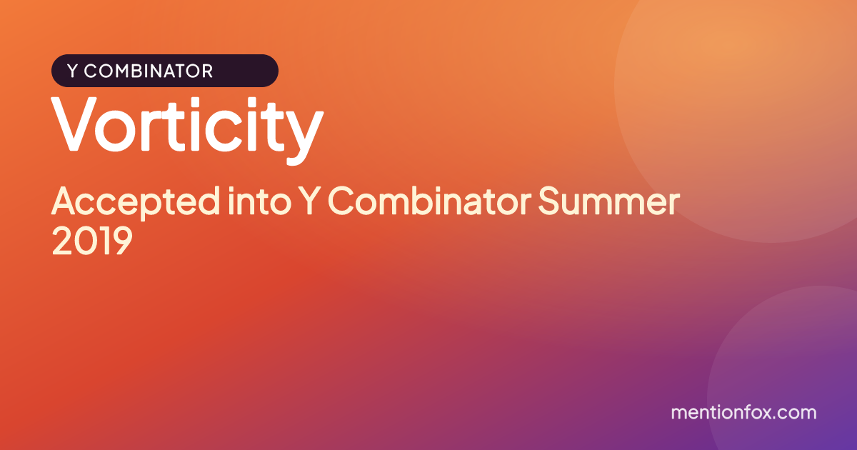 Vorticity: Accepted into Y Combinator Summer 2019
