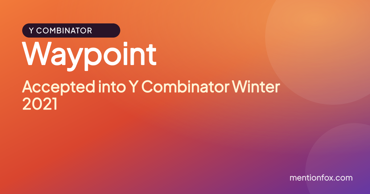 Waypoint: Accepted into Y Combinator Winter 2021