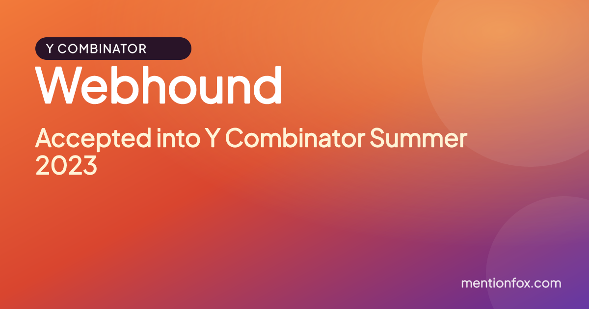 Webhound: Accepted into Y Combinator Summer 2023