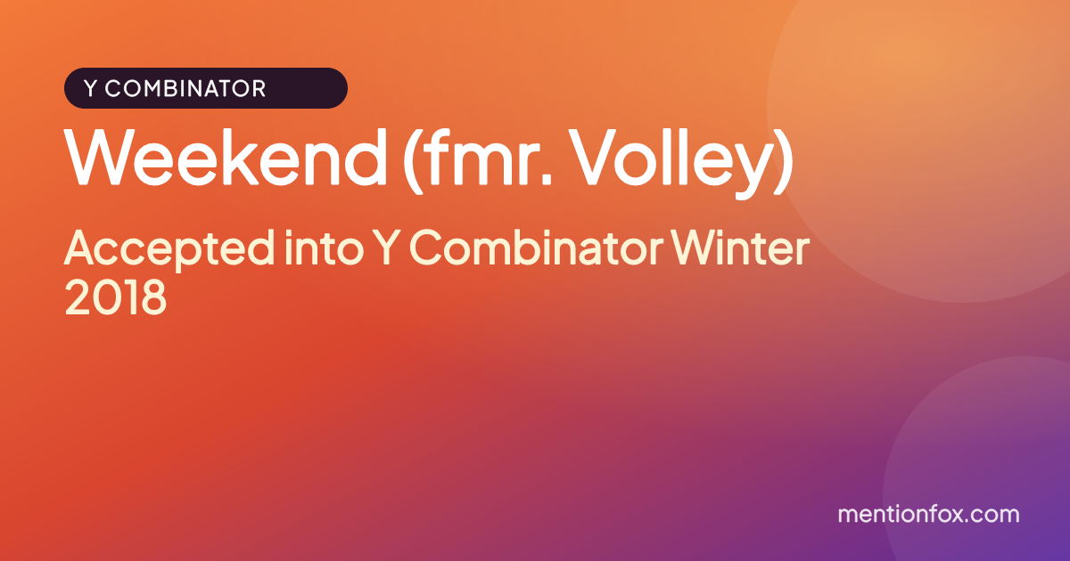Weekend (fmr. Volley): Accepted into Y Combinator Winter 2018