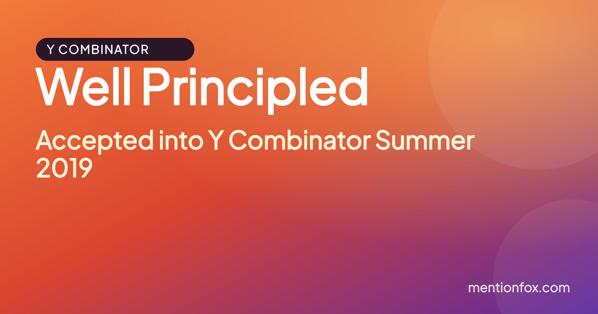 Well Principled: Accepted into Y Combinator Summer 2019