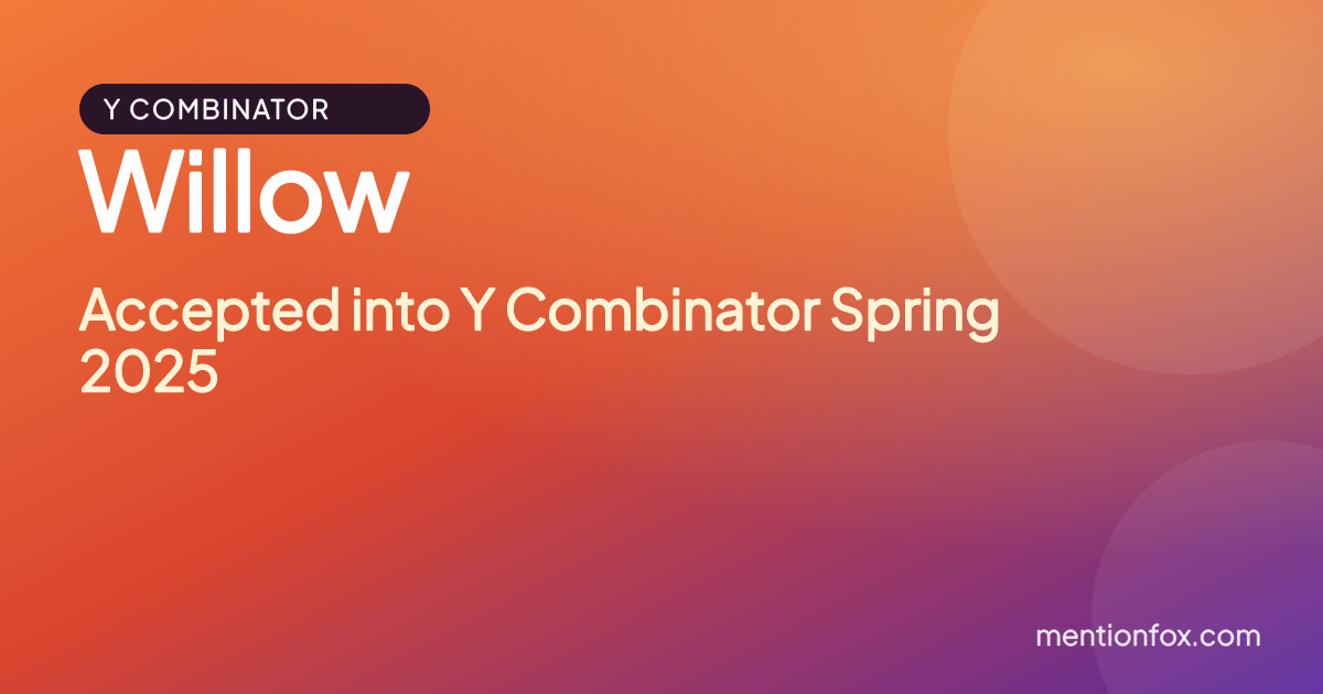 Willow: Accepted into Y Combinator Spring 2025