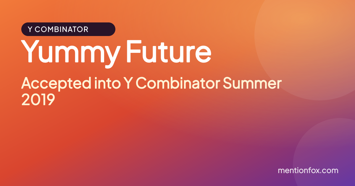 Yummy Future: Accepted into Y Combinator Summer 2019