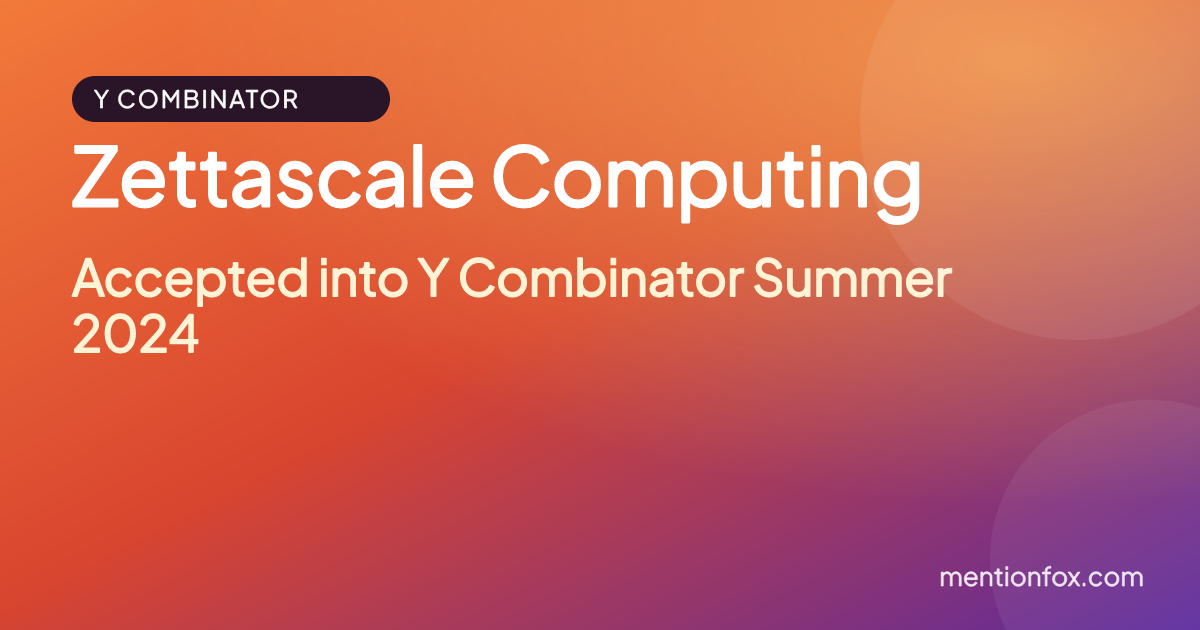 Zettascale Computing: Accepted into Y Combinator Summer 2024