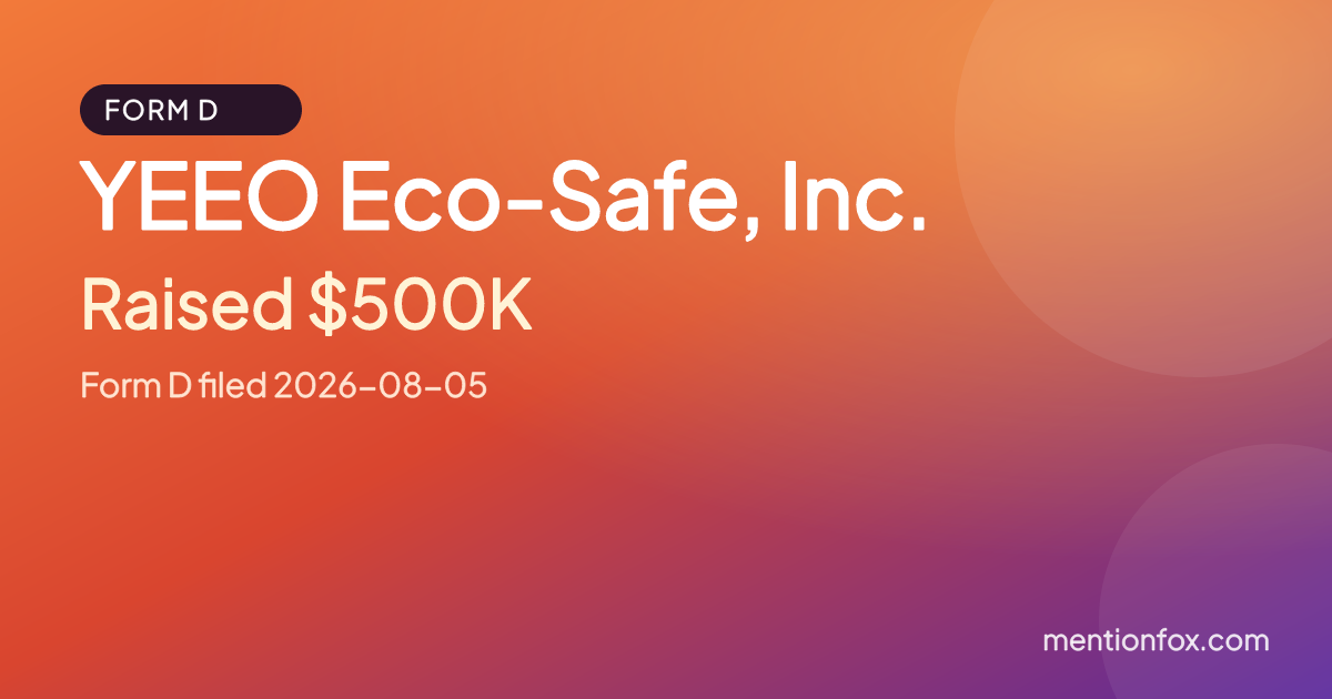 YEEO Eco-Safe, Inc.: Raised $500K, Form D filed 2026-08-05