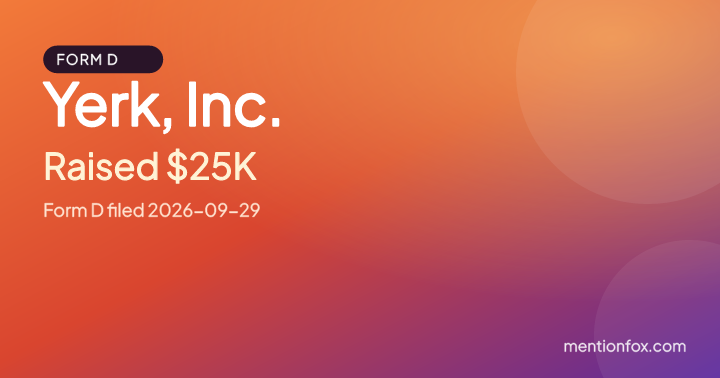 Yerk, Inc.: Raised $25K, Form D filed 2026-09-29
