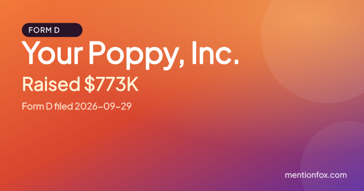 Your Poppy, Inc.: Raised $773K, Form D filed 2026-09-29