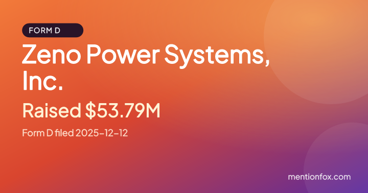 Zeno Power Systems, Inc.: Raised $53.79M, Form D filed 2025-12-12