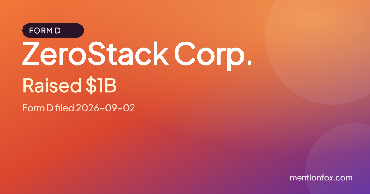 ZeroStack Corp.: Raised $1B, Form D filed 2026-09-02